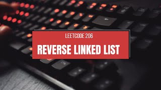 Reverse Linked List  LeetCode 206 [upl. by Bramwell421]