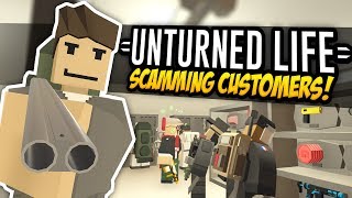 SCAMMING CUSTOMERS  Unturned Life Roleplay 359 [upl. by Lerraj]