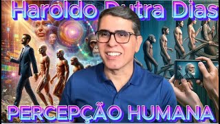 🔴 🔴 HAROLDO DUTRA DIAS PERCEPÇÃO HUMANA espiritismo TE INSCREVA NO CANAL [upl. by Anirbes]