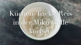 KüchenTricks Reis kochen in der Mikrowelle [upl. by Monteith]