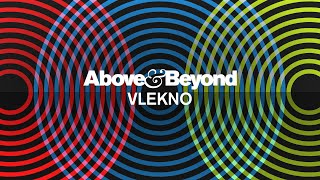 Above amp Beyond  VLEKNO [upl. by Aida485]