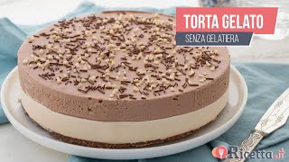 TORTA GELATO super facile e senza gelatiera  Ricettait [upl. by Keppel]