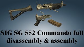 SIG SG 552 Commando full disassembly amp assembly [upl. by Harrus]