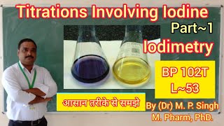 Titration Involves Iodine Iodimetry  Redox Titration  Pharmaceutical Analysis  BP102T  L53 [upl. by Alexandro465]