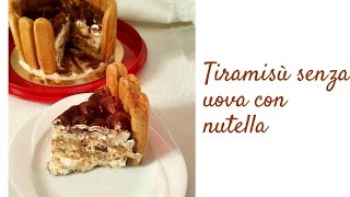 Tiramisù senza uova con nutella [upl. by Giuliana533]