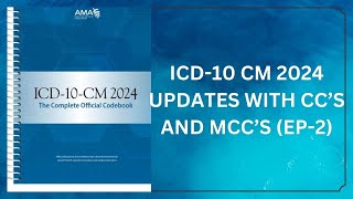 2024 ICD 10 CM UPDATES INCLUIDING CCS AND MCCS EP  2 [upl. by Anas]