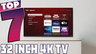 7 MustHave 32Inch 4K TVs for Your Home [upl. by Africa994]