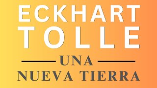 Eckhart Tolle  Una Nueva Tierra Capítulo 1 El florecer de la conciencia humana [upl. by Attenyw]