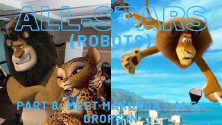 quotAllStarsquot Robots Part 8  Meet Makunga  Alex Drops In [upl. by Corrina]