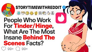 People Who Work For TinderHinge What Are The Most Insane Behind The Scenes Facts [upl. by Kala]