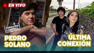 PEDRO SOLANO y ÚLTIMA CONEXIÓN EN VIVO FUERA DE CONTROL con Mijail Palacios  ROCK PERUANO PODCAST [upl. by Bissell]