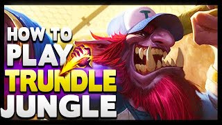 How to play TRUNDLE jungle in Season 13 League of Legends  the ULTIMATE Beginner guide [upl. by Klute]