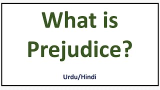 What is Prejudice [upl. by Bergren]