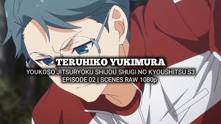 TERUHIKO YUKIMURA SCENES  YOUKOSO JITSURYOKU SHIJOU SHUGI S3  Episode 02  Scenes RAW 1080p [upl. by Ydak]