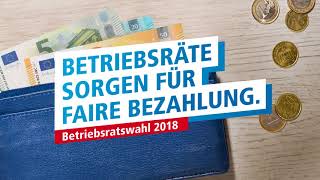 Betriebsratswahl 2018 Betriebsräte sorgen für faire Bezahlung [upl. by Aguayo75]