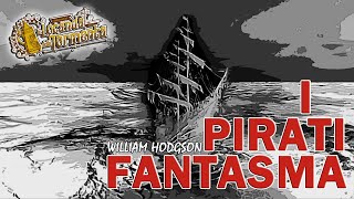 William Hodgson  Audiolibro I Pirati Fantasma [upl. by Yenttirb]