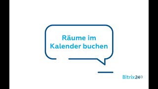 Räume im Kalender buchen  Bitrix24 Kalender [upl. by Dayiz]