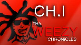 THA WEEZY CHRONiCLES  CHI [upl. by Weisberg]