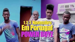 POWER BOYZ brevemente em Portugal [upl. by Narayan]