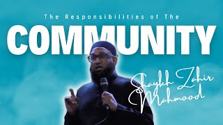 The Responsibilities of the Community  Shaykh Zahir Mahmood  Jami Masjid Smethwick [upl. by Rudyard]