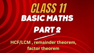 Basic Mathematics class 11Lec 2 HCF LCM Remainder amp factor theorem [upl. by Hugh]