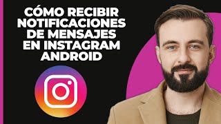 Cómo recibir notificaciones de mensajes de Instagram en Android ACTUALIZADO [upl. by Ongineb978]