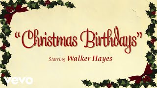 Walker Hayes  Christmas Birthdays [upl. by Paige]