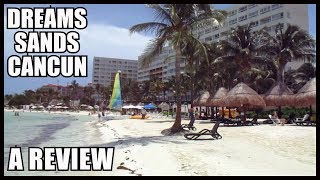 Dreams Sands Cancun Review [upl. by Dusa577]