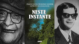 NESTE INSTANTE Audiolivro Espírita Por Emmanuel e Chico Xavier [upl. by Bathelda]