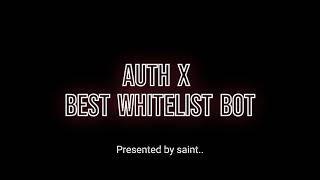 Showcasing Auth X Best Whitelisting Bot gg5cfAerj6bm [upl. by Nuri883]