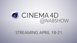 Cinema 4D  NAB 2016 Streaming Live April 1821 [upl. by Mufinella]