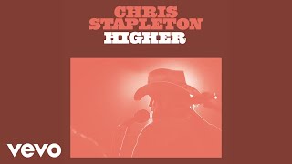 Chris Stapleton  Higher Official Audio [upl. by Alekram]