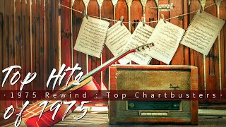 Top Hits of 1975  1975 Rewind  Top Chartbusters [upl. by Adnwahsal385]