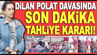 Görüntüler başka yerde yok Dilan Polat davasında son dakika gelişmesi SılaCan Doğu tahliye edildi [upl. by Lessur278]