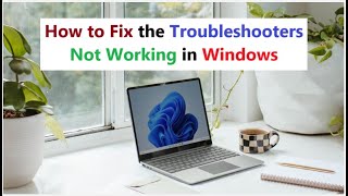 How to Fix the Troubleshooters Not Working in Windows [upl. by Glick]