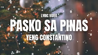 Pasko Sa Pinas  Yeng Constantino Lyric Video [upl. by Ojahtnamas]