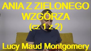 ANIA Z ZIELONEGO WZGÓRZA cz 1 z 2  Lucy Maud Montgomery darmowy audiobook [upl. by Spalla]