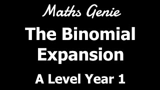 The Binomial Expansion [upl. by Oremodlab174]