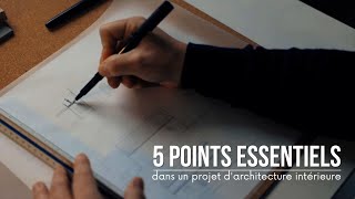 5 Points essentiels dans un projet darchitecture intérieure et design [upl. by Lenno]