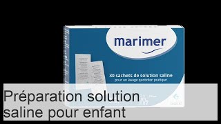 Comment faire une solution saline pour rincer le nez dun enfant à la maison [upl. by Aenil]