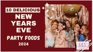 Top 10 Party Food Ideas  New Year’s Eve 2024 [upl. by Norret228]