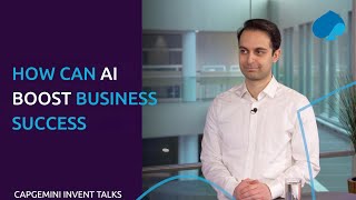 Capgemini Invent Talks How can AI boost business success [upl. by Ellsworth]