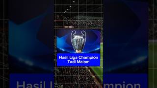 Hasil Liga Champion Tadi Malam beritabola beritasepakbola ligachampions ligachampions2024 uefa [upl. by Rinna442]