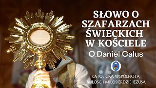 SŁOWO O SZAFARZACH ŚWIECKICH W KOŚCIELE  o Daniel Galus [upl. by Sola]