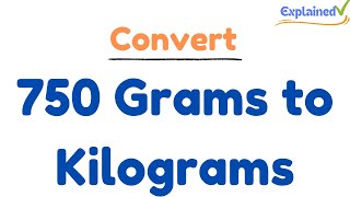 How to Convert 750 Grams to Kilograms 750g to kg [upl. by Pittel]