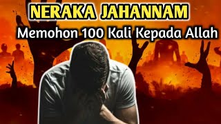 Tempat Paling Mengerikan Neraka Jahannam 100 Kali Memohon Ampunan [upl. by Iatnahs697]