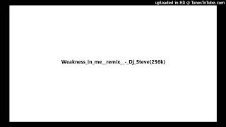 WeaknessinmeremixDjSteve Amapiano Remix [upl. by Peonir]