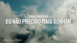 Eu Não Preciso Mais Sonhar  Riane Junqueira Playback [upl. by Esirtal]