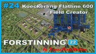 LS22  Forstinning 24  Koeckerling Allrounder Flatline 600 Field Creator [upl. by Anircam874]