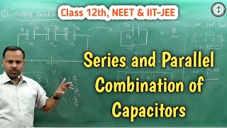 19 Series and parallel combination of capacitors  Class 12th  Physics cbse [upl. by Rorry]